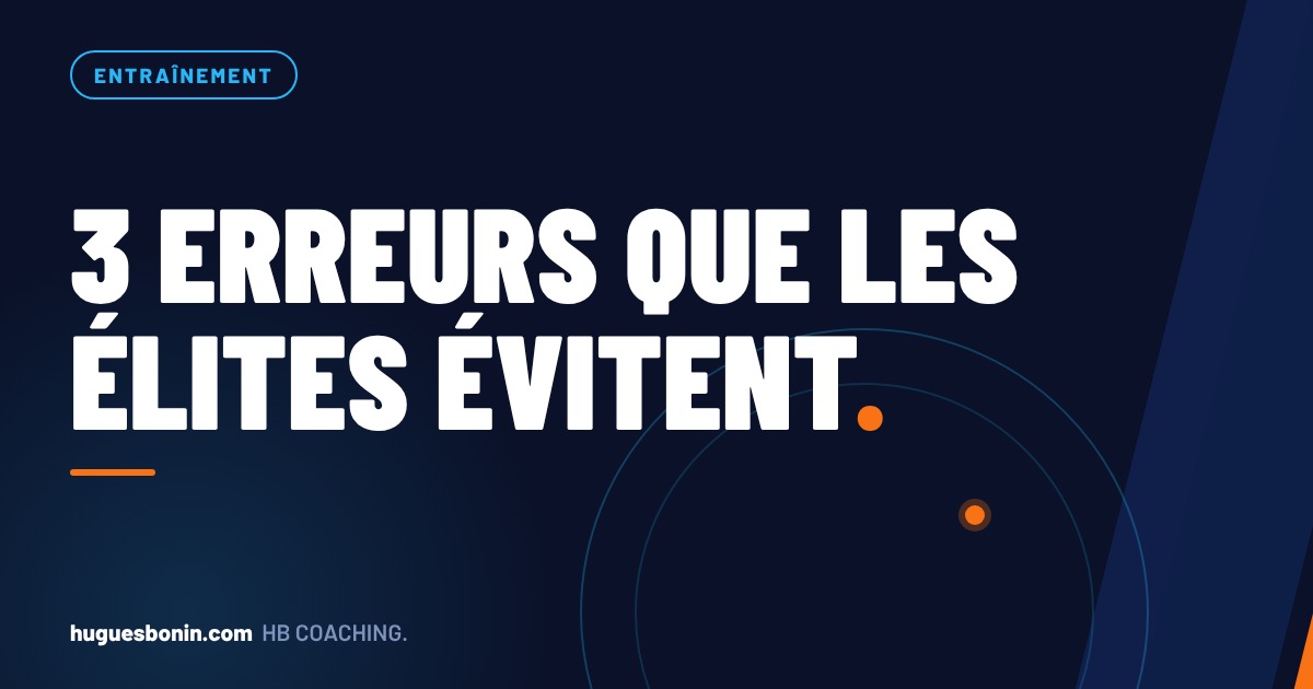 3 erreurs que les élites évitent