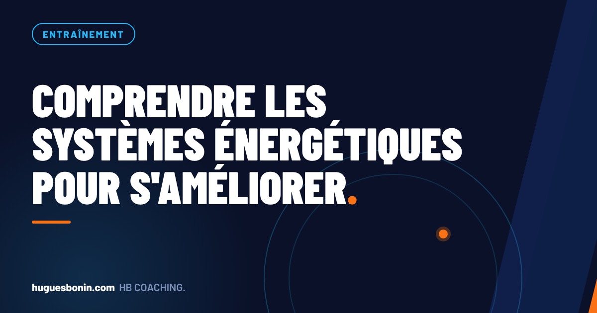 Comprendre les systèmes énergétiques pour s&rsquo;améliorer