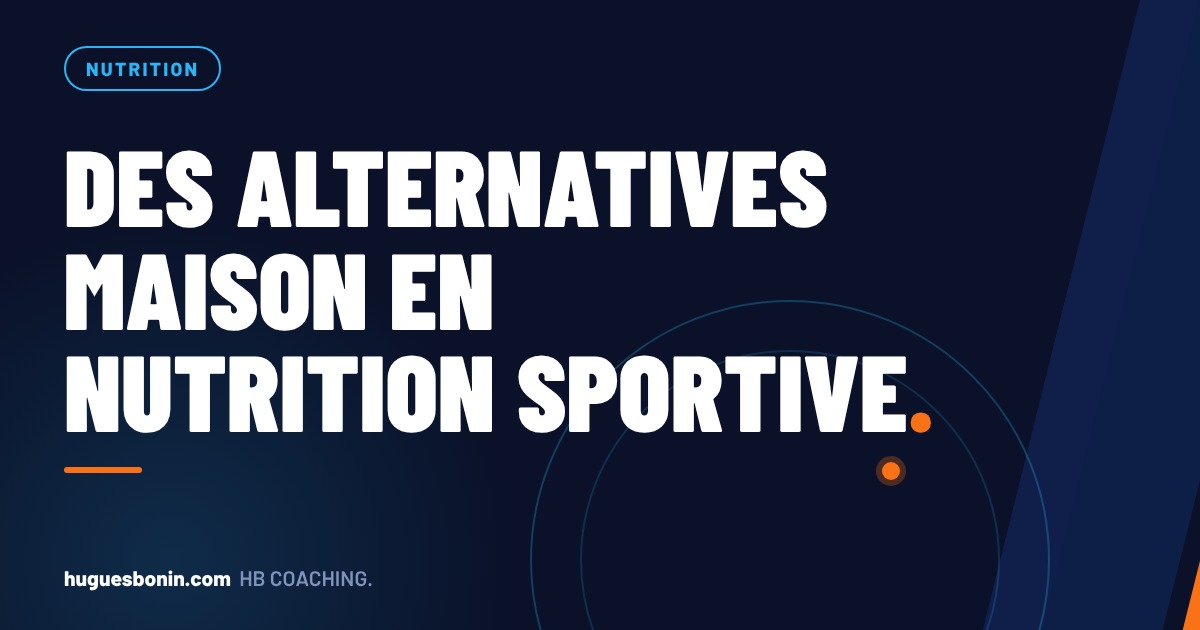 Des alternatives maison en nutrition sportive