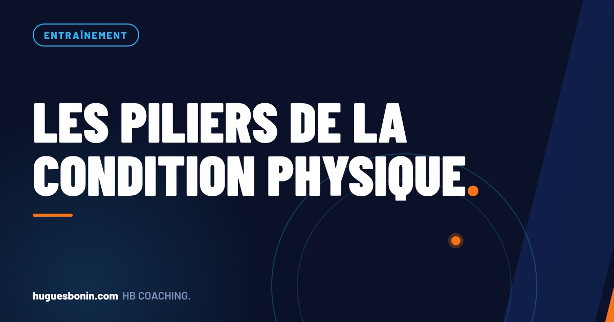 Les piliers de la condition physique