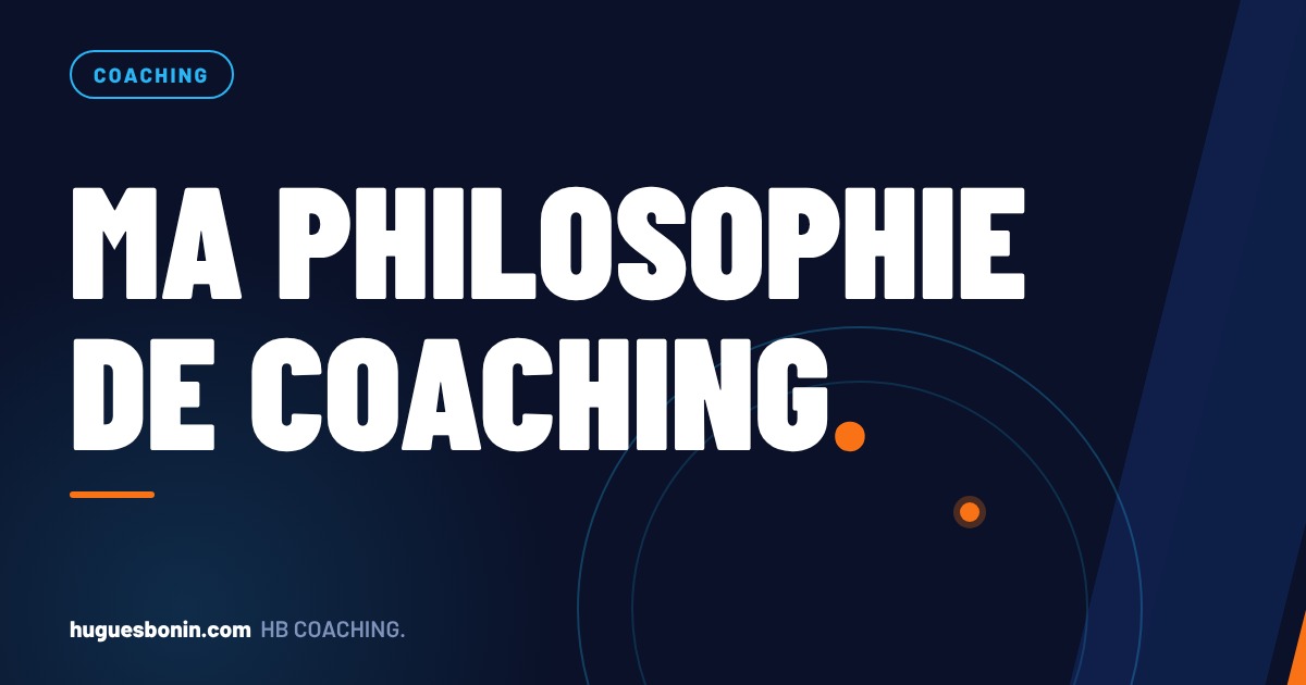 Ma philosophie de coaching