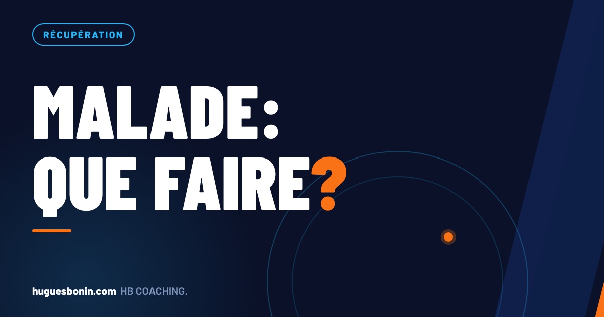 Malade: que faire?